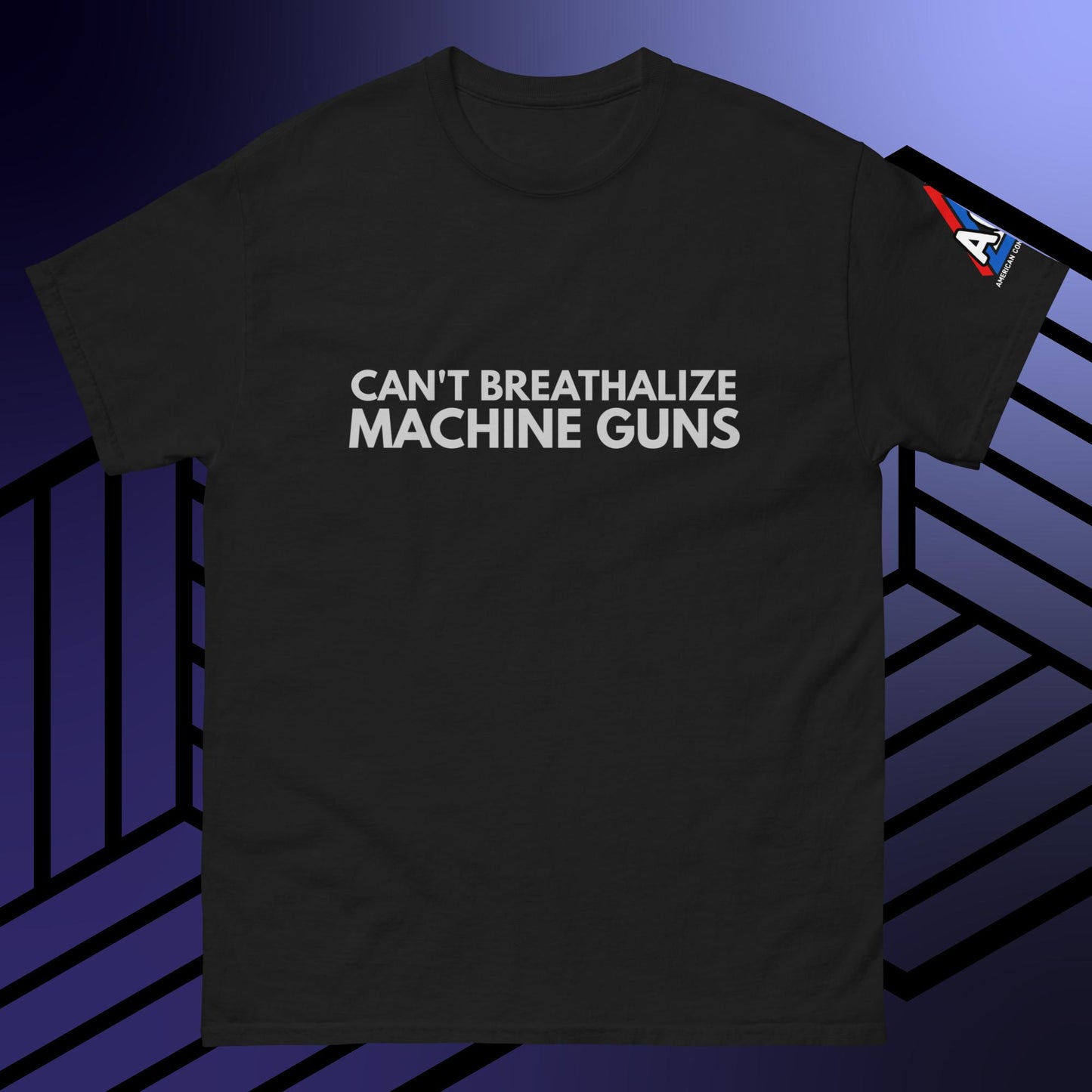 ACS Can't Breathalize Machine Guns T-Shirt